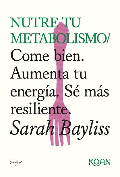 NUTRE TU METABOLISMO | 9788410358508 | BAYLISS, SARAH | Llibreria Huch - Llibreria online de Berga 