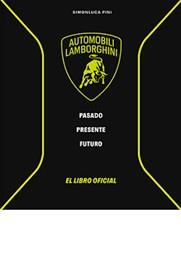 LAMBORGHINI. PASADO, PRESENTE, FUTURO | 9791387708108 | SIMONLUCA PINI | Llibreria Huch - Llibreria online de Berga 