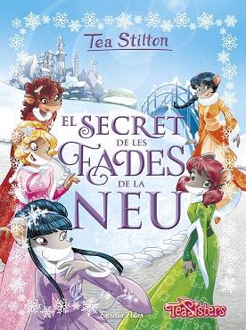 SECRET DE LES FADES DE LA NEU, EL | 9788491373216 | STILTON, TEA [VER TITULOS] | Llibreria Huch - Llibreria online de Berga 
