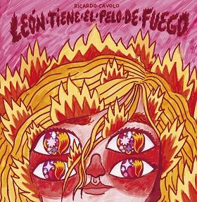 LEÓN TIENE EL PELO DE FUEGO | 9788419875433 | CAVOLO, RICARDO | Llibreria Huch - Llibreria online de Berga 
