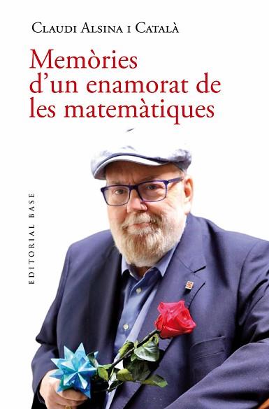 MEMÒRIES D’UN ENAMORAT DE LES MATEMÀTIQUES | 9791387728311 | ALSINA I CATALÀ, CLAUDI | Llibreria Huch - Llibreria online de Berga 