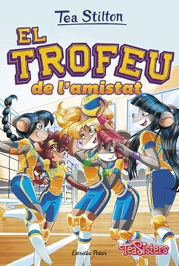 TROFEU DE L'AMISTAT, EL | 9788413891453 | STILTON, TEA | Llibreria Huch - Llibreria online de Berga 