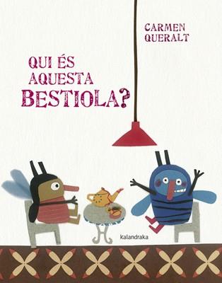 QUI ES AQUESTA BESTIOLA? | 9788484649007 | QUERALT ARRIBAS, CARMEN [VER TITULOS] | Llibreria Huch - Llibreria online de Berga 