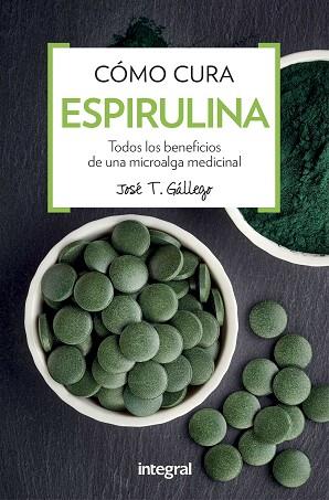 ESPIRULINA | 9788491180746 | GALLEGO, JOSE T | Llibreria Huch - Llibreria online de Berga 