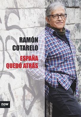 ESPAÑA QUEDÓ ATRÁS | 9788416245604 | COTARELO GARCÍA, RAMÓN | Llibreria Huch - Llibreria online de Berga 