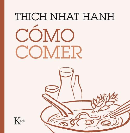 COMO COMER | 9788499885223 | THICH NHAT HANH (1926-) [VER TITULOS] | Llibreria Huch - Llibreria online de Berga 