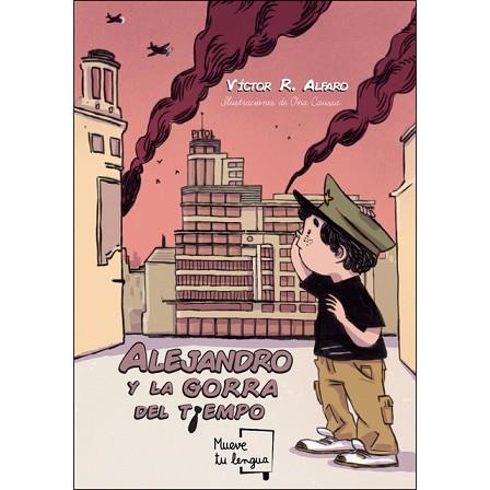 ALEJANDRO Y LA GORRA DEL TIEMPO | 9788417284862 | R. ALFARO, VÍCTOR | Llibreria Huch - Llibreria online de Berga 
