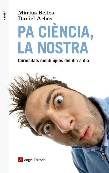 PA CIENCIA, LA NOSTRA : CURIOSITATS CIENTIFIQUES DEL DIA A D | 9788415307495 | BELLES SAMPERA, MARIUS [VER TITULOS] | Llibreria Huch - Llibreria online de Berga 
