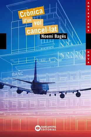 CRÒNICA D'UN VOL CANCEL·LAT | 9788448947781 | BAGÉS, NOEMI | Llibreria Huch - Llibreria online de Berga 