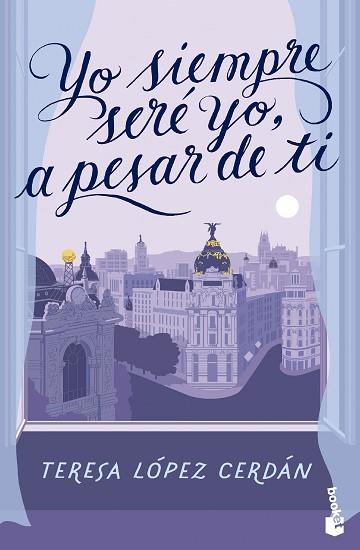 YO SIEMPRE SERÉ YO, A PESAR DE TI | 9788408285090 | LÓPEZ CERDÁN, TERESA | Llibreria Huch - Llibreria online de Berga 