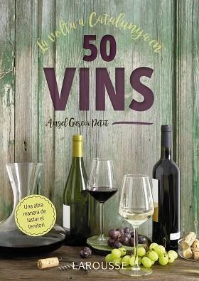 VOLTA A CATALUNYA EN 50 VINS, LA | 9788417273521 | GARCIA PETIT, ÀNGEL | Llibreria Huch - Llibreria online de Berga 