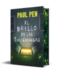 BRILLO DE LAS LUCIÉRNAGAS, EL (EDICIÓN ESPECIAL LIMITADA) | 9788466387897 | PEN, PAUL | Llibreria Huch - Llibreria online de Berga 
