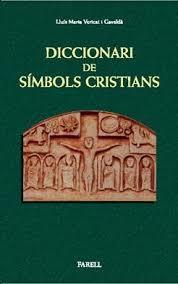 DICCIONARI DE SIMBOLS CRISTIANS | 9788492811113 | VERICAT GAVALDA, LLUIS MARIA | Llibreria Huch - Llibreria online de Berga 