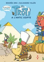 CÒMIC TROTI 2: EL TROTI A L'ANTIC EGIPTE | 9788466158725 | ORO PRADERA, BEGOÑA | Llibreria Huch - Llibreria online de Berga 