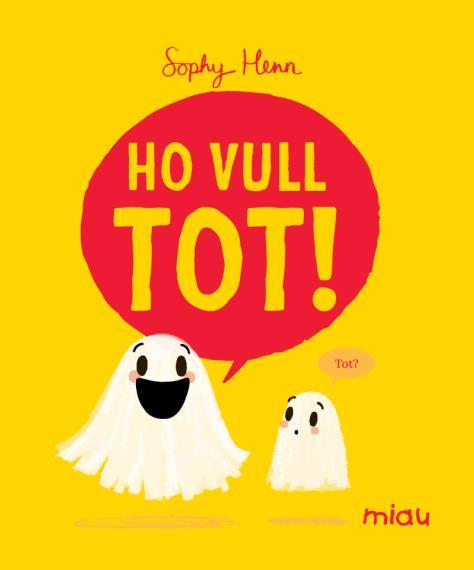 HO VULL TOT! | 9788410208803 | HENN, SOPHY | Llibreria Huch - Llibreria online de Berga 