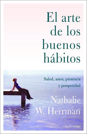ARTE DE LOS BUENOS HÁBITOS, EL | 9788418015328 | HERRMAN, NATHALIE W. | Llibreria Huch - Llibreria online de Berga 