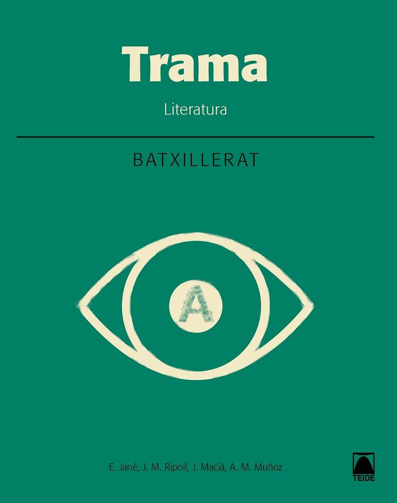 TRAMA. LITERATURA - BATXILLERAT 1 | 9788430753956 | MACIÀ GUILA, JAUME/MUÑOZ MORATA, ANNA MARIA/JANÉ GOSET, ELISABET/RIPOLL PEÑA, JOSEP MARIA | Llibreria Huch - Llibreria online de Berga 