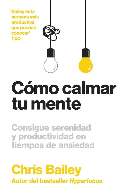 CÓMO CALMAR TU MENTE | 9788417963804 | BAILEY, CHRIS | Llibreria Huch - Llibreria online de Berga 