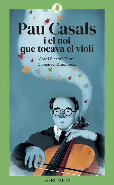 PAU CASALS I EL NOI QUE TOCAVA EL VIOLÍ | 9788424675813 | SIERRA I FABRA, JORDI | Llibreria Huch - Llibreria online de Berga 