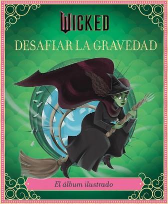 WICKED: DESAFIAR LA GRAVEDAD | 9791259576231 | SCHWARTZ, STEPHEN/IARUSSI, ELENA | Llibreria Huch - Llibreria online de Berga 
