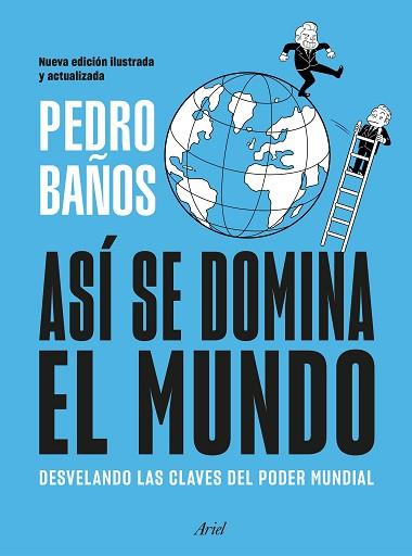 ASÍ SE DOMINA EL MUNDO. NUEVA EDICIÓN ILUSTRADA | 9788434439757 | BAÑOS, PEDRO | Llibreria Huch - Llibreria online de Berga 