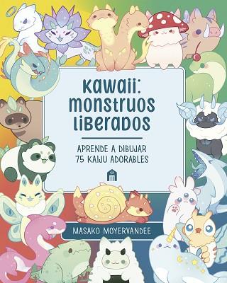 KAWAII: MONSTRUOS LIBERADOS | 9791259577528 | MOYERVANDEE, MASAKO | Llibreria Huch - Llibreria online de Berga 
