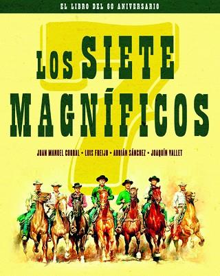 SIETE MAGNIFICOS,LOS - EDICION 60 ANIVERSARIO | 9788418181108 | CORRAL / FEIJO | Llibreria Huch - Llibreria online de Berga 