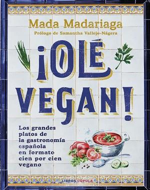 OLE VEGAN! | 9788448041311 | MADARIAGA, MADA | Llibreria Huch - Llibreria online de Berga 