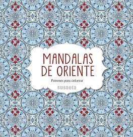 MANDALAS DE ORIENTE | 9788467742947 | SUSAETA, EQUIPO | Llibreria Huch - Llibreria online de Berga 