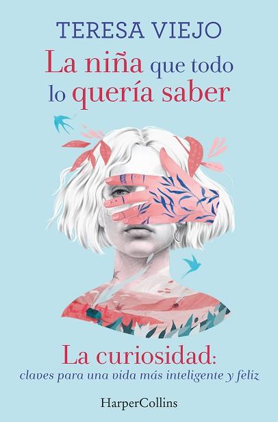 NIÑA QUE TODO LO QUERÍA SABER. LA CURIOSIDAD: CLAVES PARA UNA VIDA MÁS INTELI | 9788491394778 | VIEJO, TERESA | Llibreria Huch - Llibreria online de Berga 