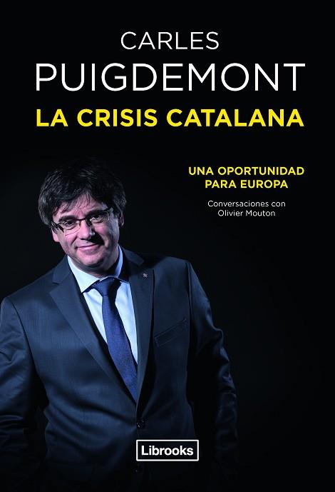 CRISIS CATALANA, LA | 9788494872570 | PUIGDEMONT CASAMAJÓ, CARLES | Llibreria Huch - Llibreria online de Berga 