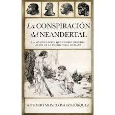 CONSPIRACION DEL NEARDENTAL, LA | 9788417418861 | MONCLOVA, ANTONIO | Llibreria Huch - Llibreria online de Berga 