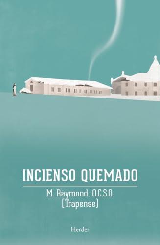 INCIENSO QUEMADO | 9788425420610 | RAYMOND O.C.S.O [TRAPENSE], M. | Llibreria Huch - Llibreria online de Berga 