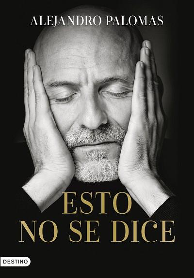 ESTO NO SE DICE | 9788423362097 | PALOMAS PUBILL, ALEJANDRO | Llibreria Huch - Llibreria online de Berga 