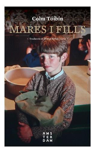 MARES I FILLS | 9788416743933 | TÓIBÍN, COLM | Llibreria Huch - Llibreria online de Berga 