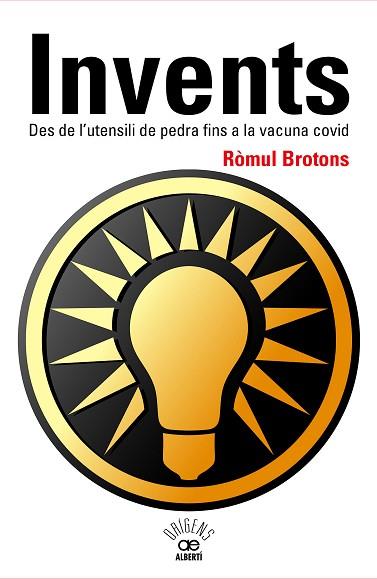 INVENTS. DES DE L'UTENSILI DE PEDRA FINS A LA VACUNA COVID | 9788472461796 | BROTONS I SEGARRA, RÒMUL | Llibreria Huch - Llibreria online de Berga 