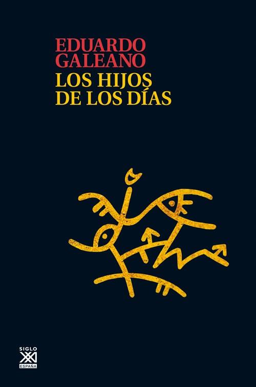 HIJOS DE LOS DÍAS, LOS | 9788432316272 | GALEANO, EDUARDO | Llibreria Huch - Llibreria online de Berga 