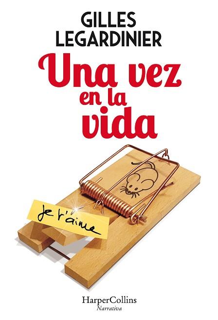 UNA VEZ EN LA VIDA | 9788491393474 | LEGARDINIER, GILLES | Llibreria Huch - Llibreria online de Berga 