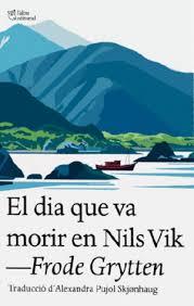 DIA QUE VA MORIR EN NILS VIK, EL | 9791387672324 | GRYTTEN,FRODE | Llibreria Huch - Llibreria online de Berga 