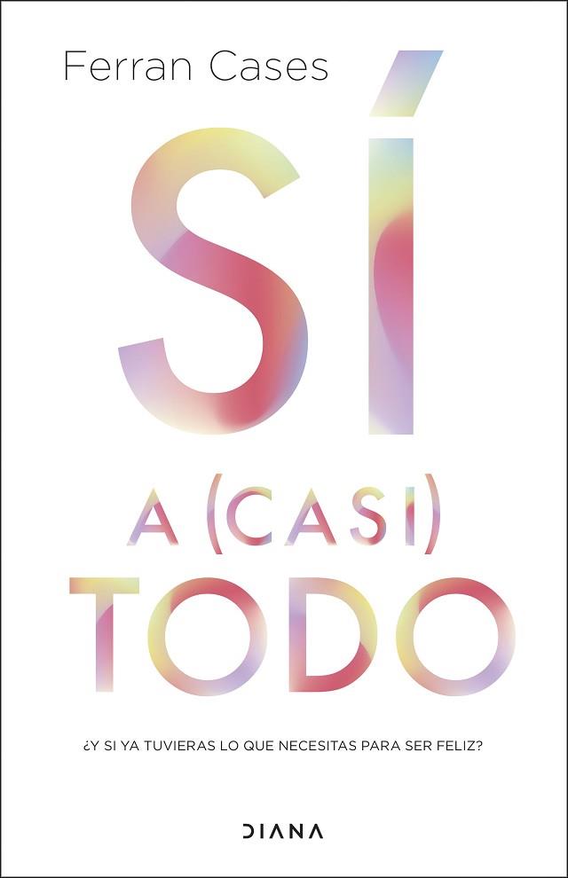 SÍ A (CASI) TODO | 9788411191197 | CASES, FERRAN | Llibreria Huch - Llibreria online de Berga 