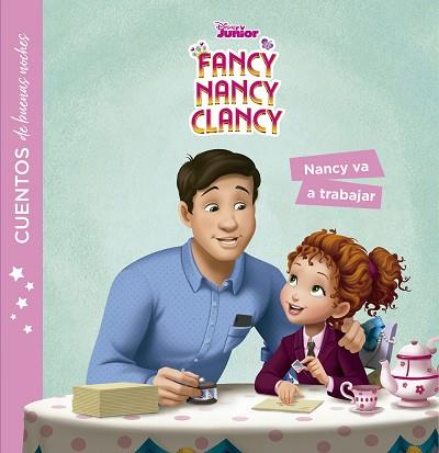 FANCY NANCY CLANCY. CUENTOS DE BUENAS NOCHES. NANCY VA A TRABAJAR | 9788499519685 | DISNEY | Llibreria Huch - Llibreria online de Berga 