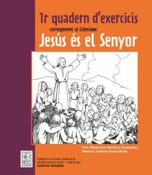1R QUADERN D'EXERCICIS CORRESPONENT AL CATECISME JESÚS ÉS EL SENYOR | 9788498463347 | MARTÍNEZ DESCHAMPS, MONTSERRAT | Llibreria Huch - Llibreria online de Berga 