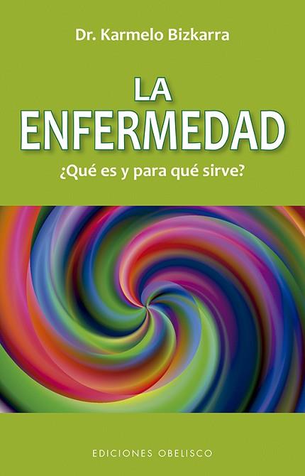 ENFERMEDAD, ¿QUÉ ES Y PARA QUE SIRVE? (N.E.) | 9788491116349 | BIZKARRA MAIZTEGI, KARMELO | Llibreria Huch - Llibreria online de Berga 