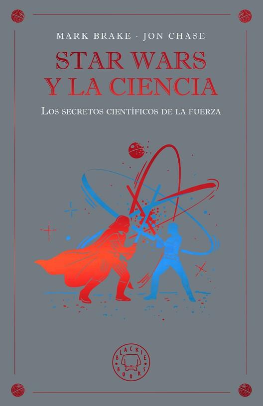 STAR WARS Y LA CIENCIA | 9791388154645 | BRAKE, MARK/CHASE, JON | Llibreria Huch - Llibreria online de Berga 
