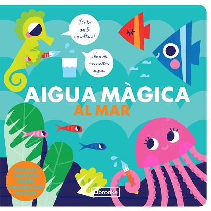 AIGUA MÀGICA AL MAR | 9788412310115 | STUDIO IMAGEBOOKS/FARIA, KIM | Llibreria Huch - Llibreria online de Berga 