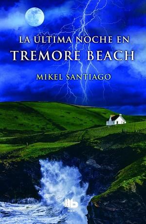 ULTIMA NOCHE EN TREMORE BEACH, LA | 9788490701355 | SANTIAGO GARAIKOECHEA, MIKEL (1975-) [VER TITULOS] | Llibreria Huch - Llibreria online de Berga 