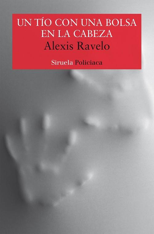 UN TÍO CON UNA BOLSA EN LA CABEZA | 9788418245862 | RAVELO, ALEXIS | Llibreria Huch - Llibreria online de Berga 