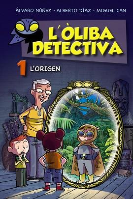 OLIBA DETECTIVA. L'ORIGEN | 9788448952761 | NÚÑEZ, ÁLVARO/DÍAZ, ALBERTO/CAN, MIGUEL | Llibreria Huch - Llibreria online de Berga 