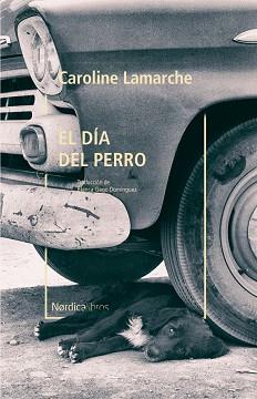 DÍA DEL PERRO, EL | 9788418067181 | CAROLINE LAMARCHE | Llibreria Huch - Llibreria online de Berga 