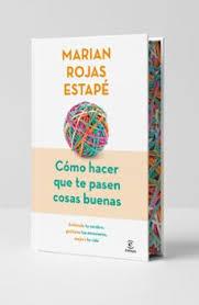CÓMO HACER QUE TE PASEN COSAS BUENAS (EDICIÓN ESPECIAL) | 9788467079449 | ROJAS ESTAPÉ, MARIAN | Llibreria Huch - Llibreria online de Berga 